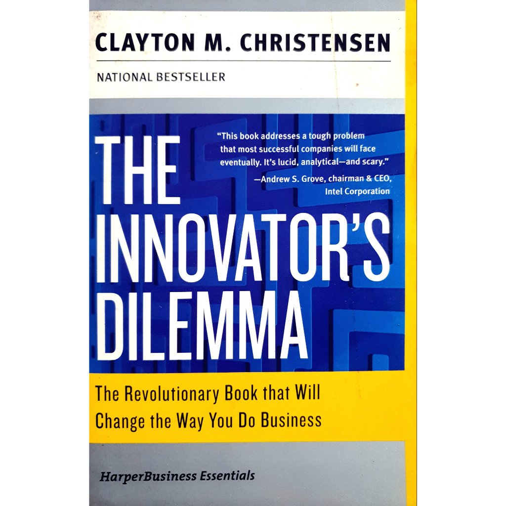 THE INNOVATOR'S DILEMMA The Revolutionary Book that Will Change the Way You Do Business