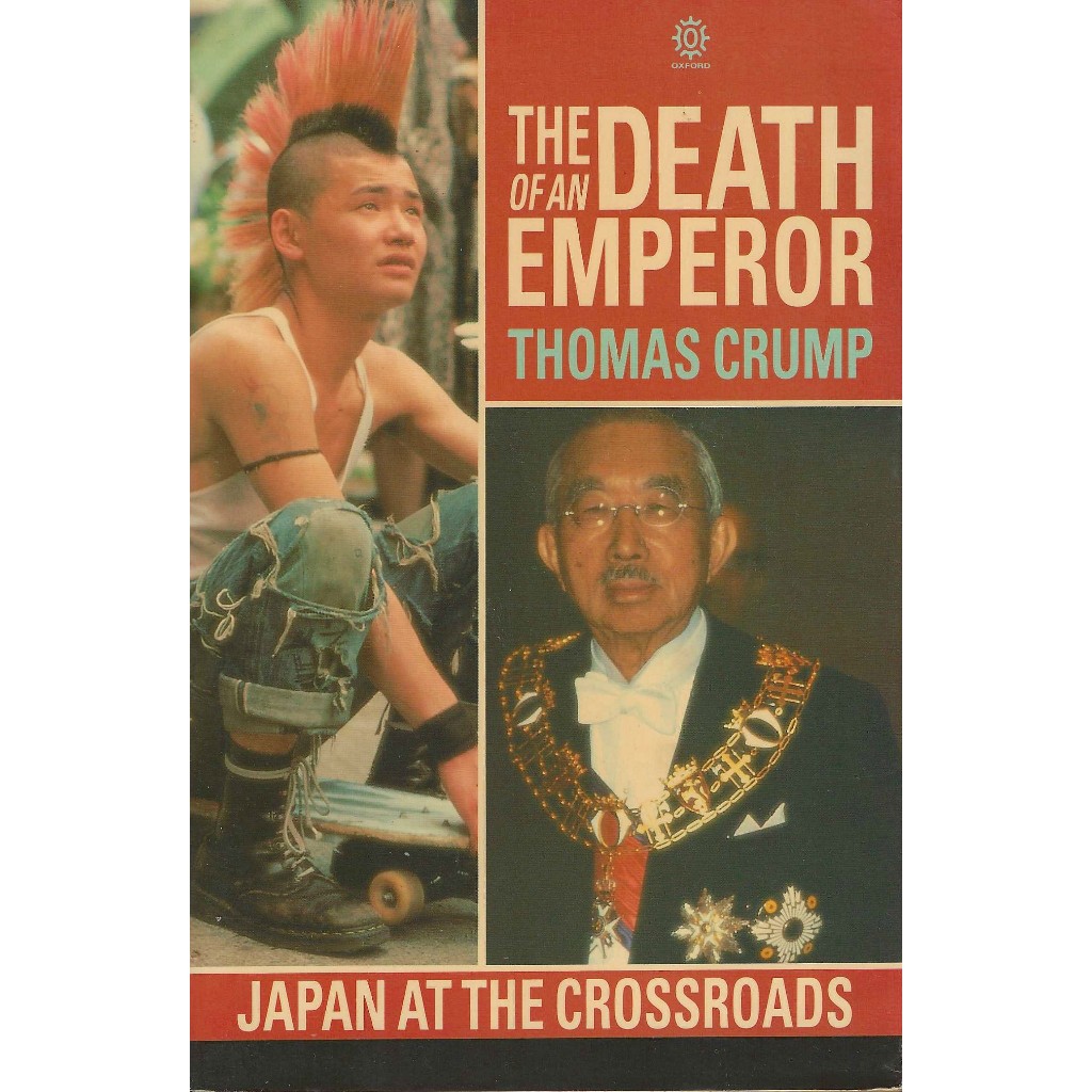 THE DEATH OF AN EMPEROR - Japan at the crossroads by Thomas Crump