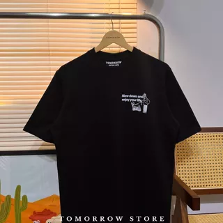 TOMORROW- เสื้อOVERSIZE/Premium ลาย Slow down and Enjoy your Life