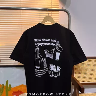 TOMORROW- เสื้อOVERSIZE/Premium ลาย Slow down and Enjoy your Life
