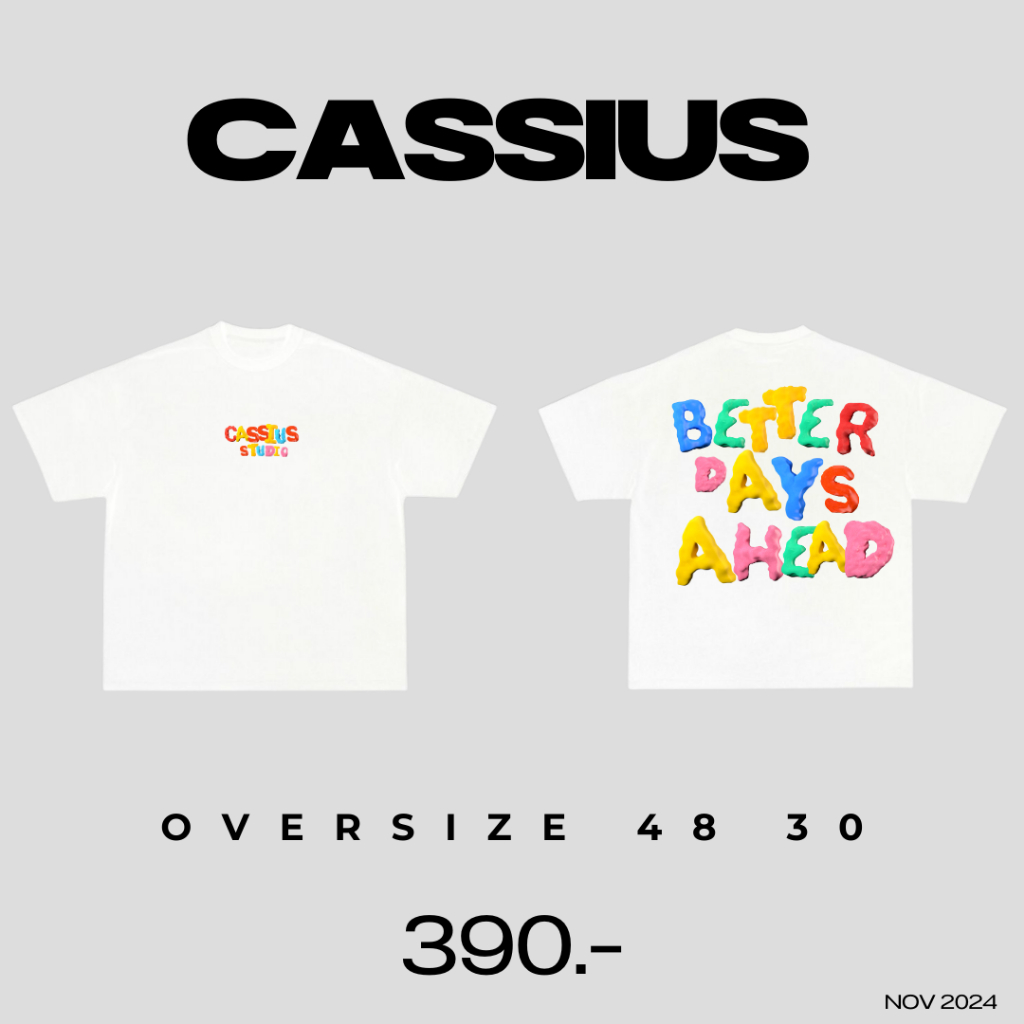 เสื้อยืด CASSIUS PREMIUM COTTON 100% OVERSIZE สกรีนลาย พรีเมี่ยม BETTER DAYS AHEAD ขาว