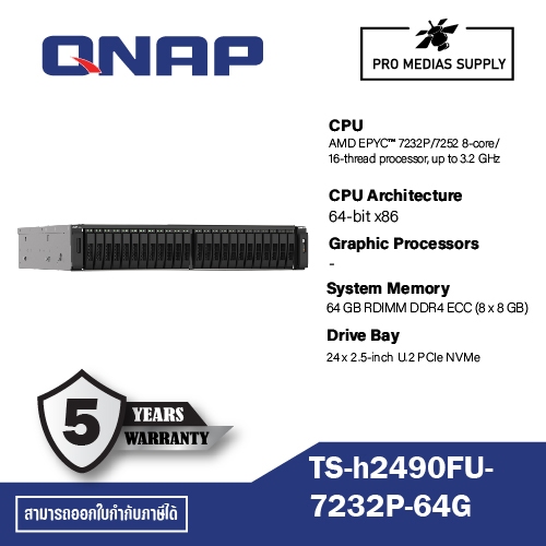 QNAP TS-h2490FU-7232P-64G AMD EPYC™ 7232P/7252 8-core/16-thread processor, up to 3.2 GHz