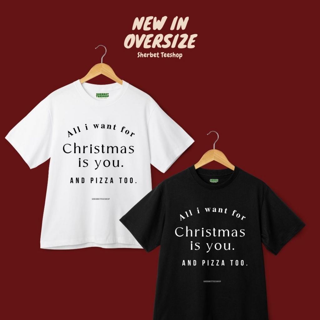 เสื้อยืดโอเวอร์ไซส์ ลาย All i want for Christmas is you & pizza /sherbetteeshop