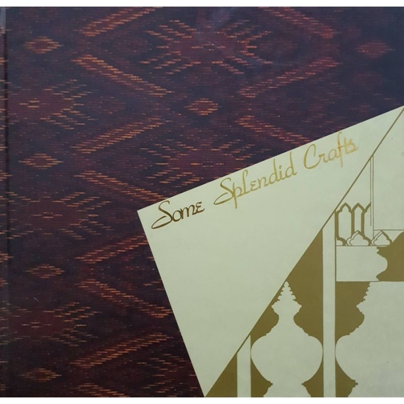 Some Splendid Crafts of The "SUPPORT" Foundation of Her Majesty Queen-Sirikit of Thailand - Hardcove