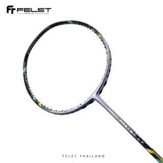FELET ไม้แบดมินตันรุ่น NANO FASTEX LT ( ไม้แท้มีประกัน )