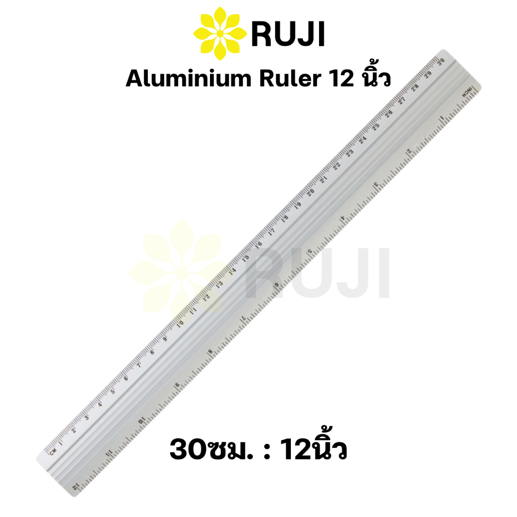 RUJI AU-30CM ไม้บรรทัดอะลูมิเนียม 12นิ้ว แข็งแรง สเกลชัด ฟุตอะลูมิเนียม Aluminium Ruler Official