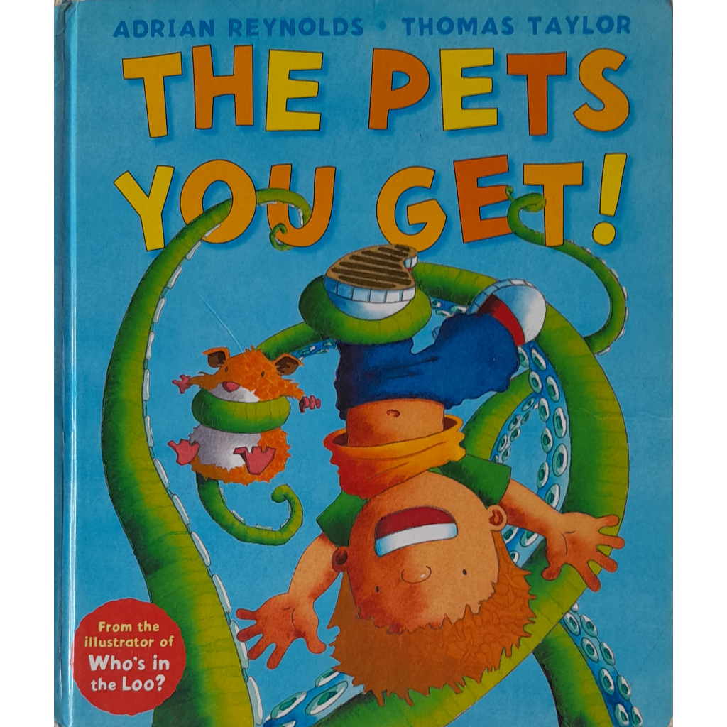 H8 The Pets You Get! by Adrian Reynolds and Thomas Taylor Picture Book หนังสือมือสอง ปกแข็ง