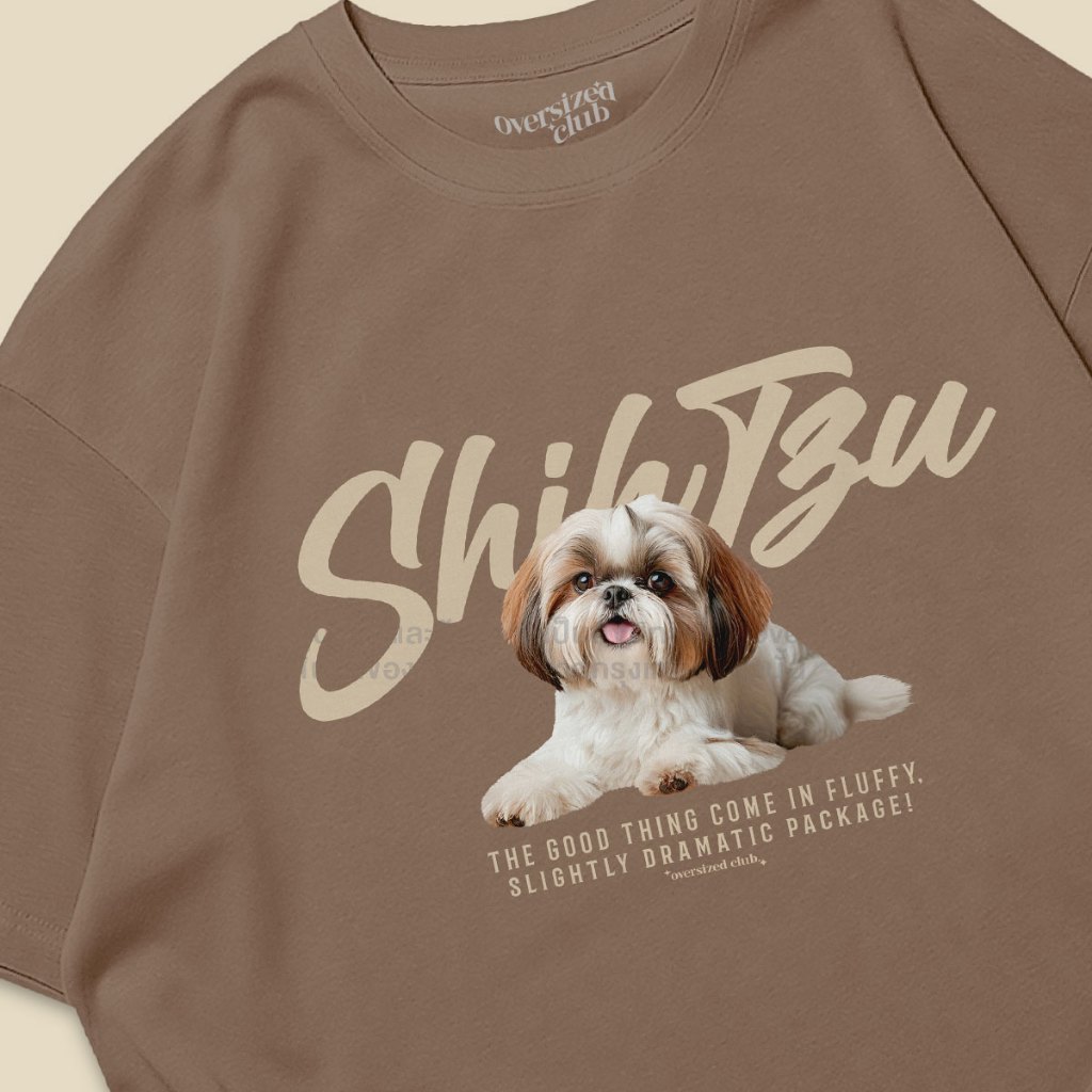 เสื้อยืดโอเวอร์ไซส์ สกรีนลายหมา ShihTzu ชิห์สุ [Oversize Cotton 100% by Oversized Club]