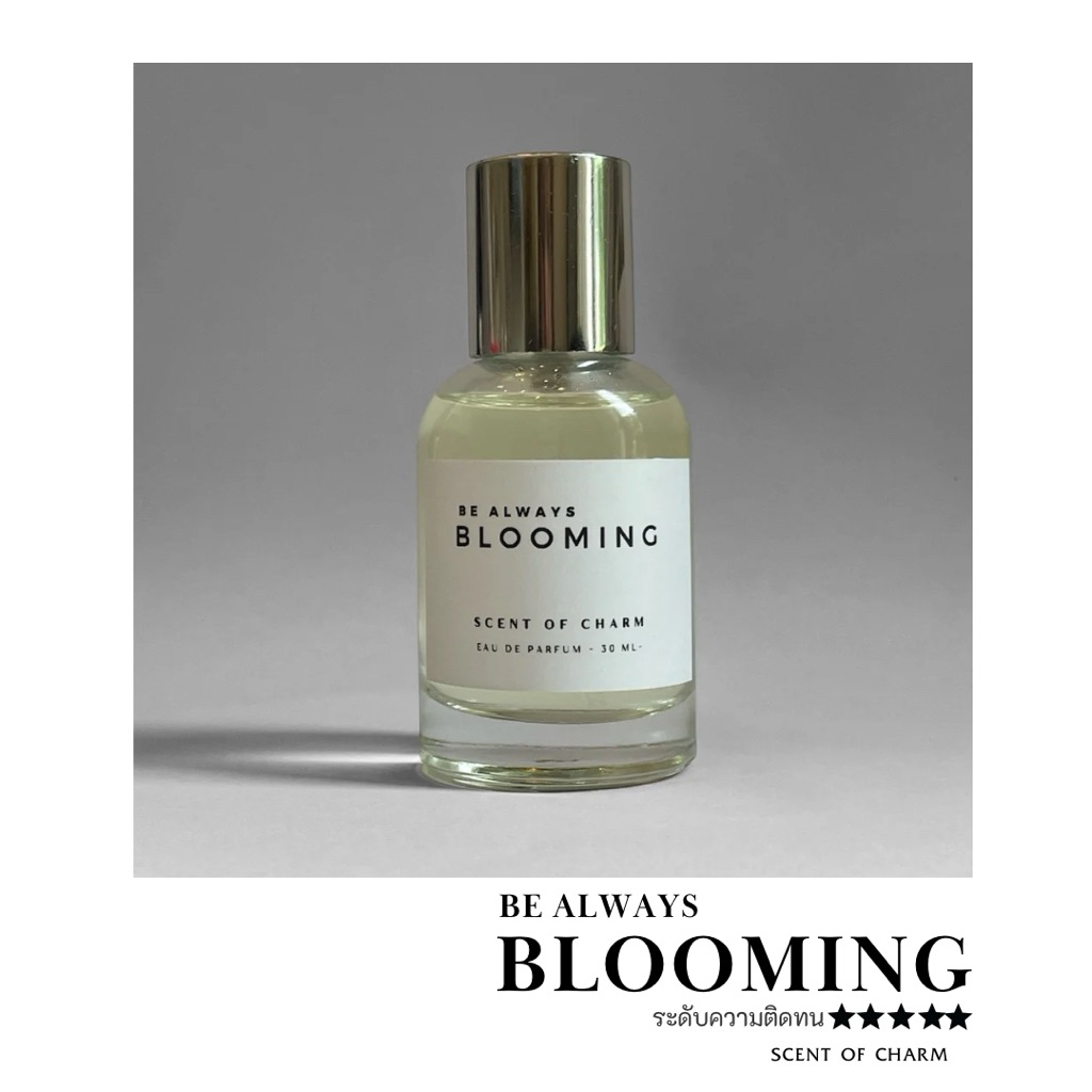 BE ALWAYS BLOOMING 💐 กลิ่นหอมจากกุหลาบและโบตั๋น || SCENT OF CHARM || - ขนาด 30ML-