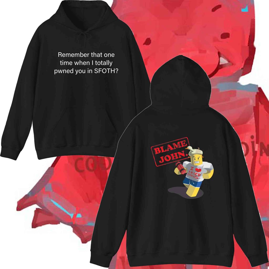 Shedletsky Blame John I Love เสื้อไก่ทอด Unisex Roblox ผู้ใหญ่ Hoodie มูลค่าการซื้อ