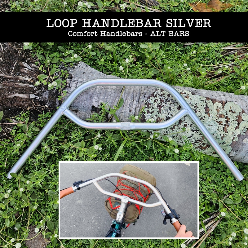 แฮนด์จักรยาน Loop Handlebar Silver - Comfort Handlebars - ALT BARS ปั่นสบาย ทางใกล้ทางไกล สีเงินยิงทรายสวยๆ