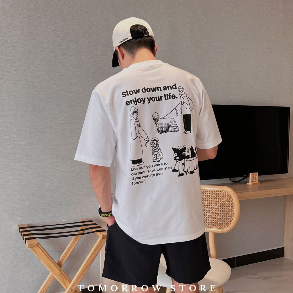 TOMORROW- เสื้อOVERSIZE/Premium ลาย Slow down and Enjoy your Life