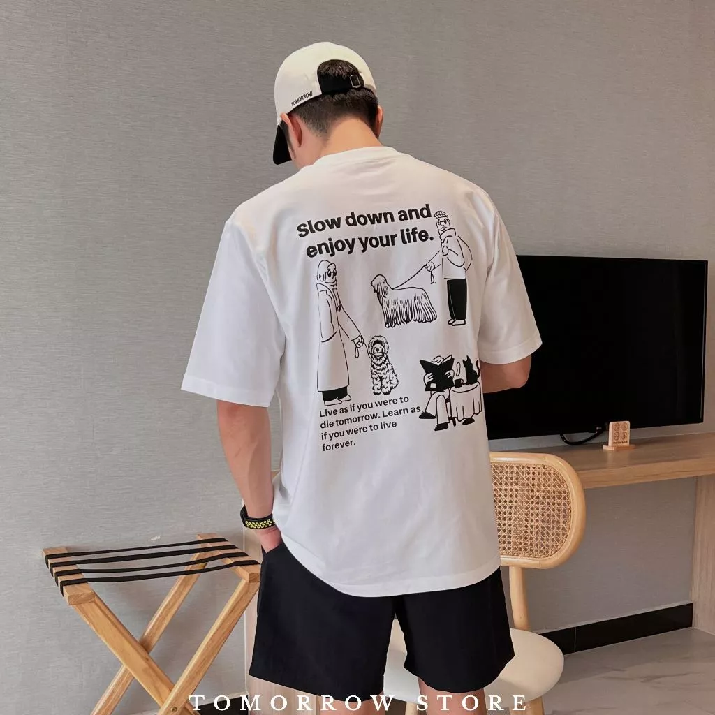 TOMORROW- เสื้อOVERSIZE/Premium ลาย Slow down and Enjoy your Life