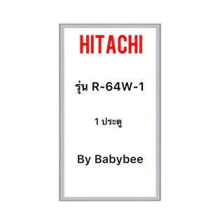 ขอบยางตู้เย็น HITACHI รุ่น R-64W-1 (1 ประตู)