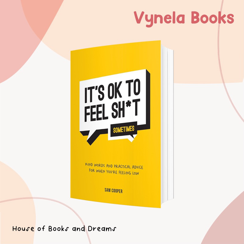 VYNELA (หนังสือภาษาอังกฤษ / HARDCOVER) IT'S OK TO FEEL SH*T (SOMETIMES): KIND WORDS AND PRACTICAL AD