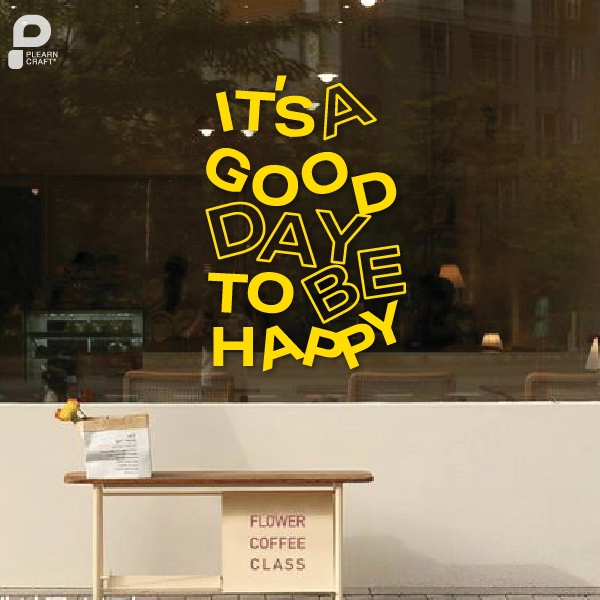 TXEN014	It's A Good Day To Be Happy สติ๊กเกอร์ตกแต่งคาเฟ่ ตกแต่งบ้าน