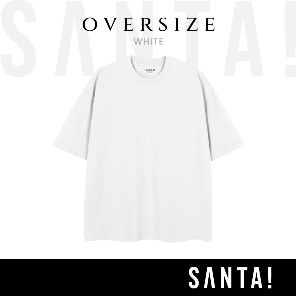 SANTAi | เสื้อยืดทรง Oversize [สีขาว] ทรงสวย ผ้าหนา คอไม่กว้าง