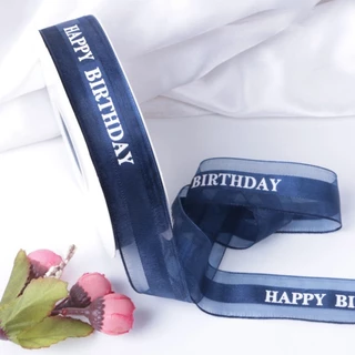 (แบบ1) ริบบิ้นชีฟอง + ซาติน Happy Birthday Just for you Best wish ริบบิ้นช่อดอกไม้ โบว์ กว้าง 2.5เซนติเมตร ยาว 45 เมตร