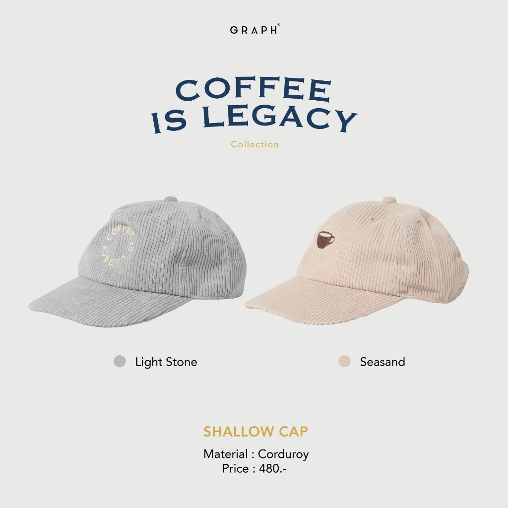 GRAPH | หมวกแก๊ปผ้าลูกฟูก SHALLOW CAP - COFFEE IS LEGACY