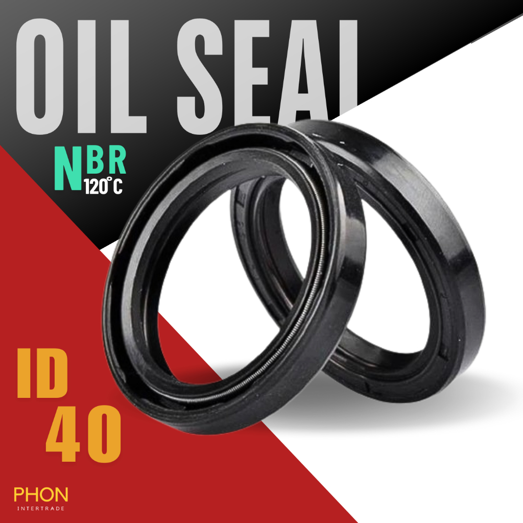 ออยซีล Oil seal TC 40X57X10/ 40X57X7/ 40X57X8/ 40X58X10/ 40X58X12/ 40X58X6/ 40X58X8,9/ 40X60X10,12/ 
