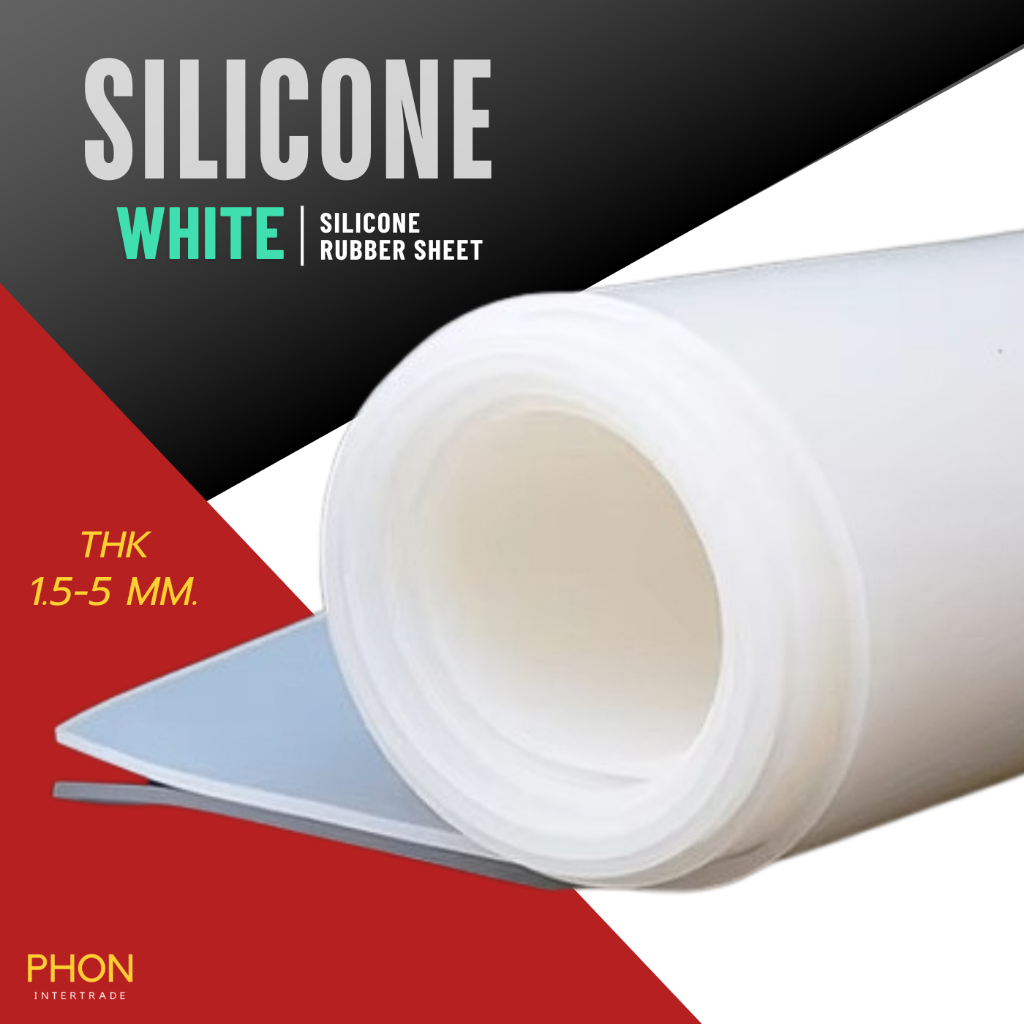 (ลดราคาพิเศษ) Silicone แผ่นยาง ซิลิโคน สีขาวขุ่น หนา 1.5-5 มิล (Food Grade) Silicone Rubber Sheet ทน -100- 260 องศา