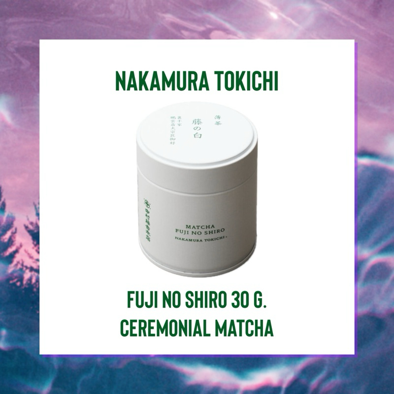 พร้อมส่ง💯 Fuji no Shiro Nakamura Tokichi | Ceremonial Matcha