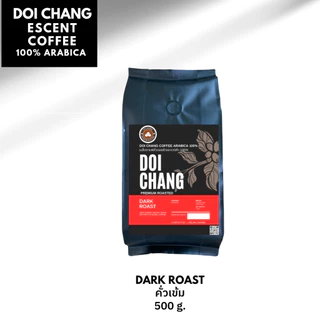 เมล็ดกาแฟดอยช้างอาราบิก้า คั่วเข้ม - เกรดมาตรฐาน ขนาด 500 กรัม
