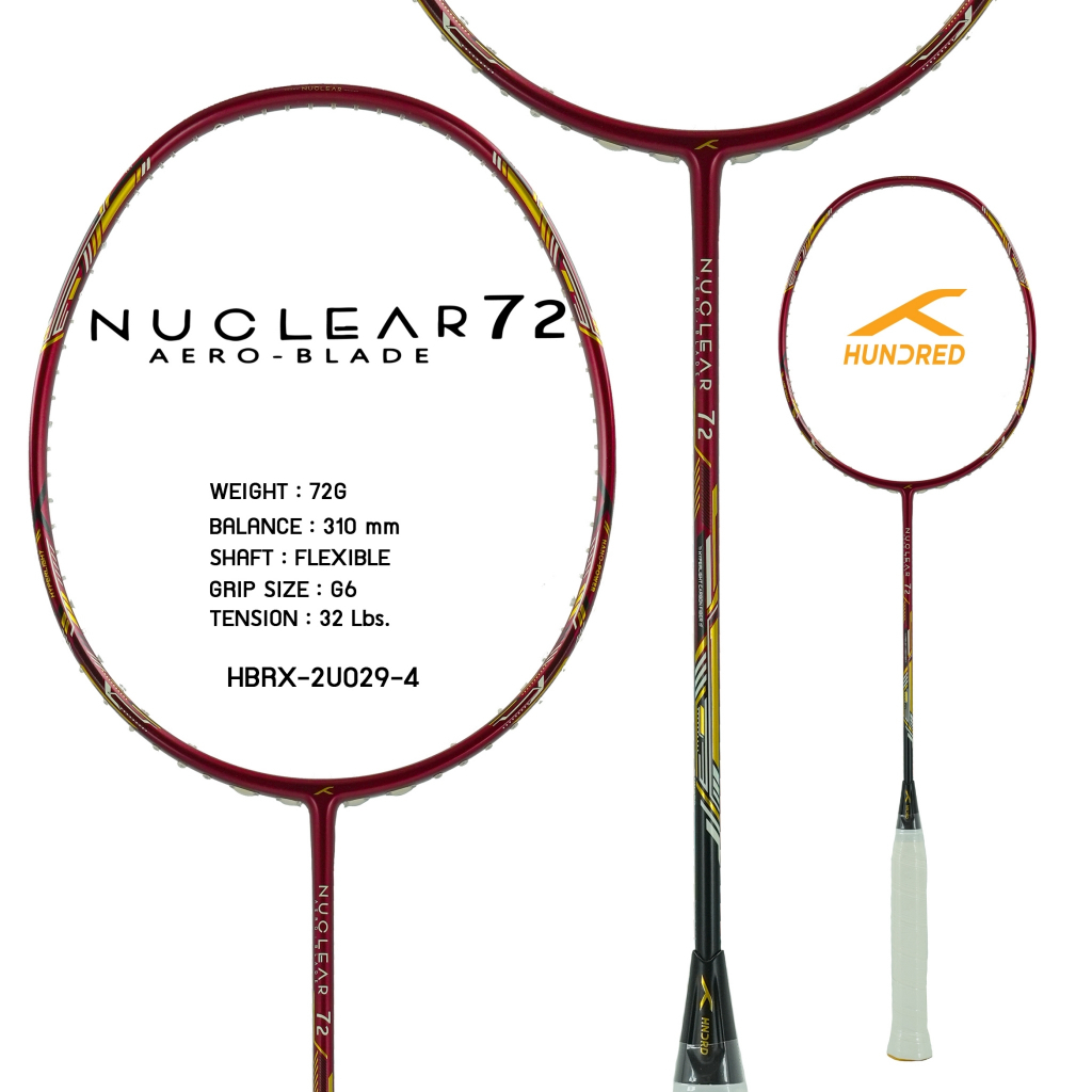 ไม้แบดมินตัน HUNDRED BADMINTON RACKET -  NUCLEAR 72 (029-4) ฟรีเอ็น+กริป+กระเป๋าแบด 2ช่อง+ประกัน+ขึ้