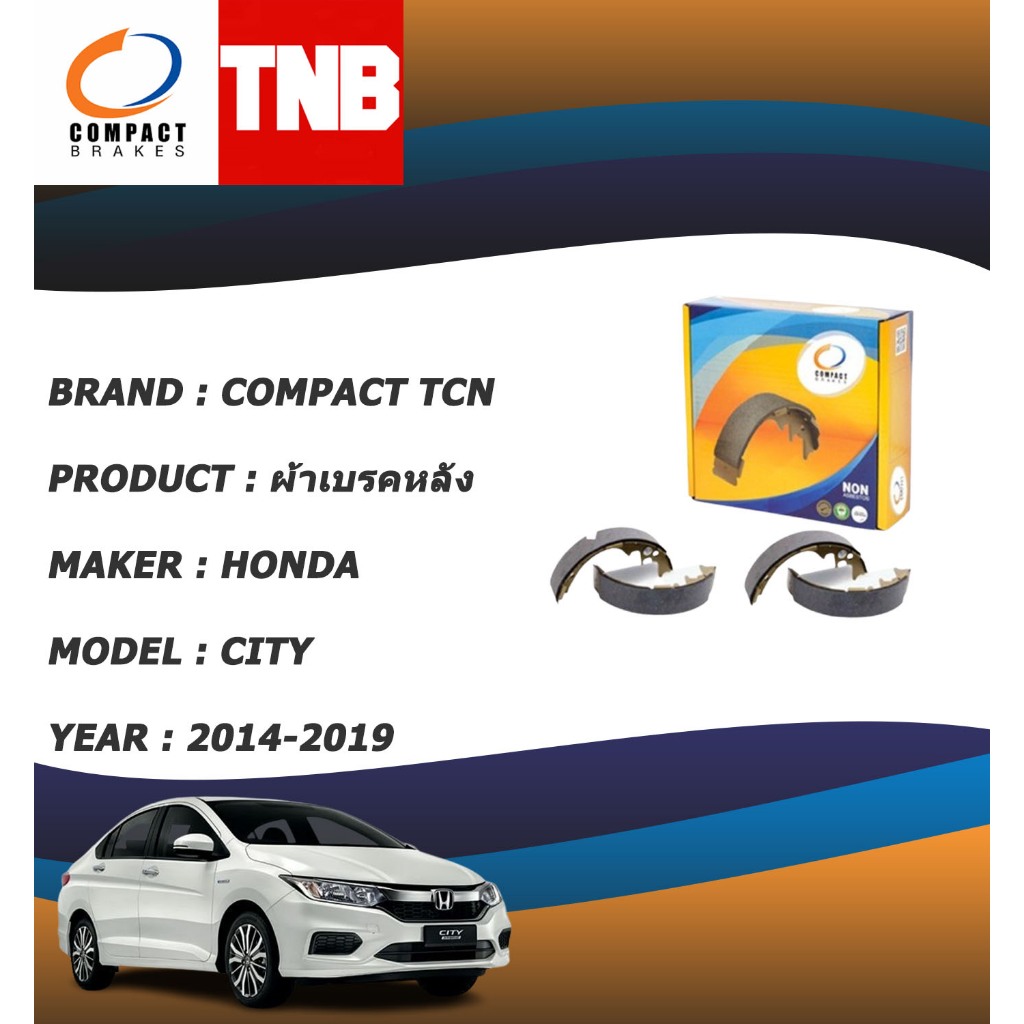 COMPACT TCN ผ้าเบรคหลัง ก้ามเบรคหลัง HONDA CITY GM6 ฮอนด้า ซิตี้ ปี 2014-2019