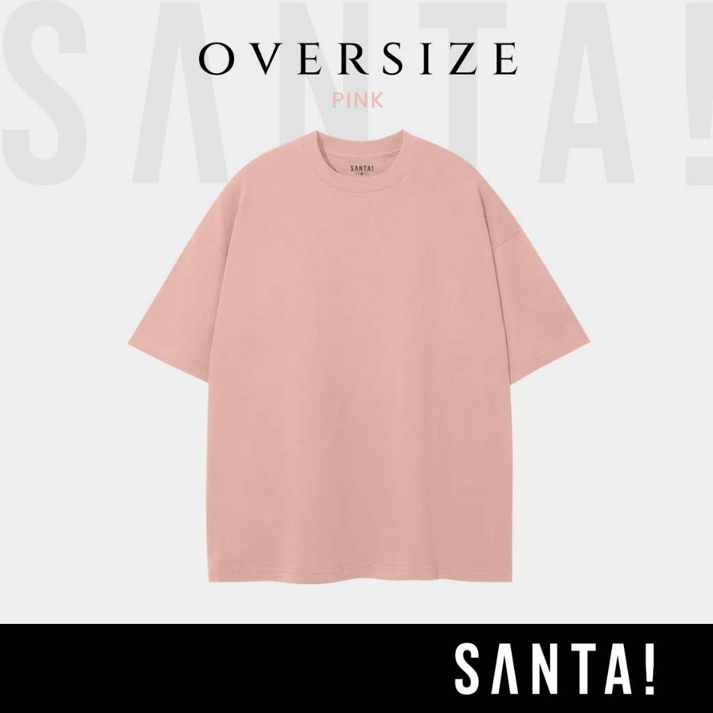 SANTAi | เสื้อยืดทรง Oversize [สีชมพู] ทรงสวย ผ้าหนา คอไม่กว้าง