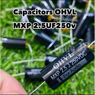 OHVL 2.5uf250v Cเสียงแหลม เกรด Audio รุ่นMXP (ราคาต่อชิ้น)