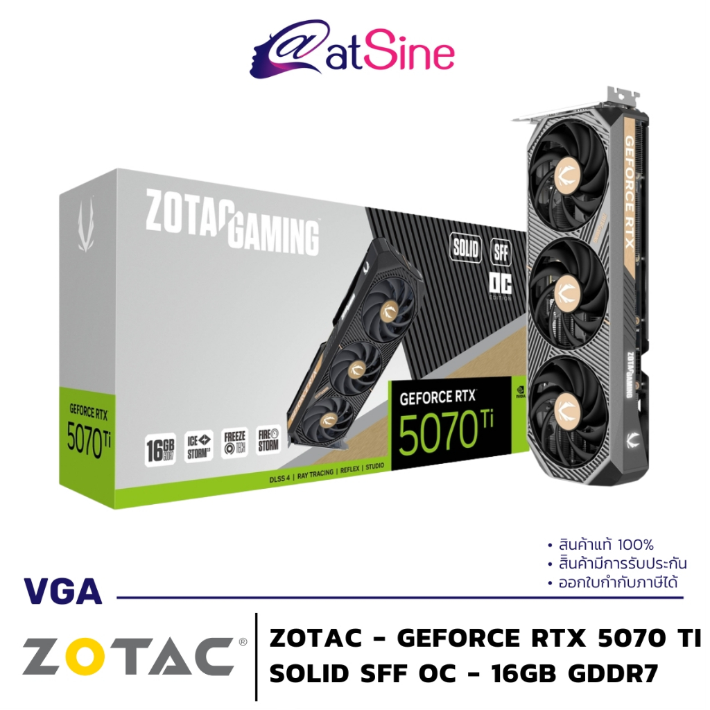 การ์ดจอ VGA: ZOTAC - GEFORCE RTX 5070 TI (SOLID SFF OC - 16GB GDDR7)
