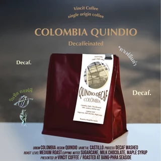 Colombia Decaf คาเฟอีนต่ำ คั่วกลาง, คั่วกลางเข้มVincit coffee