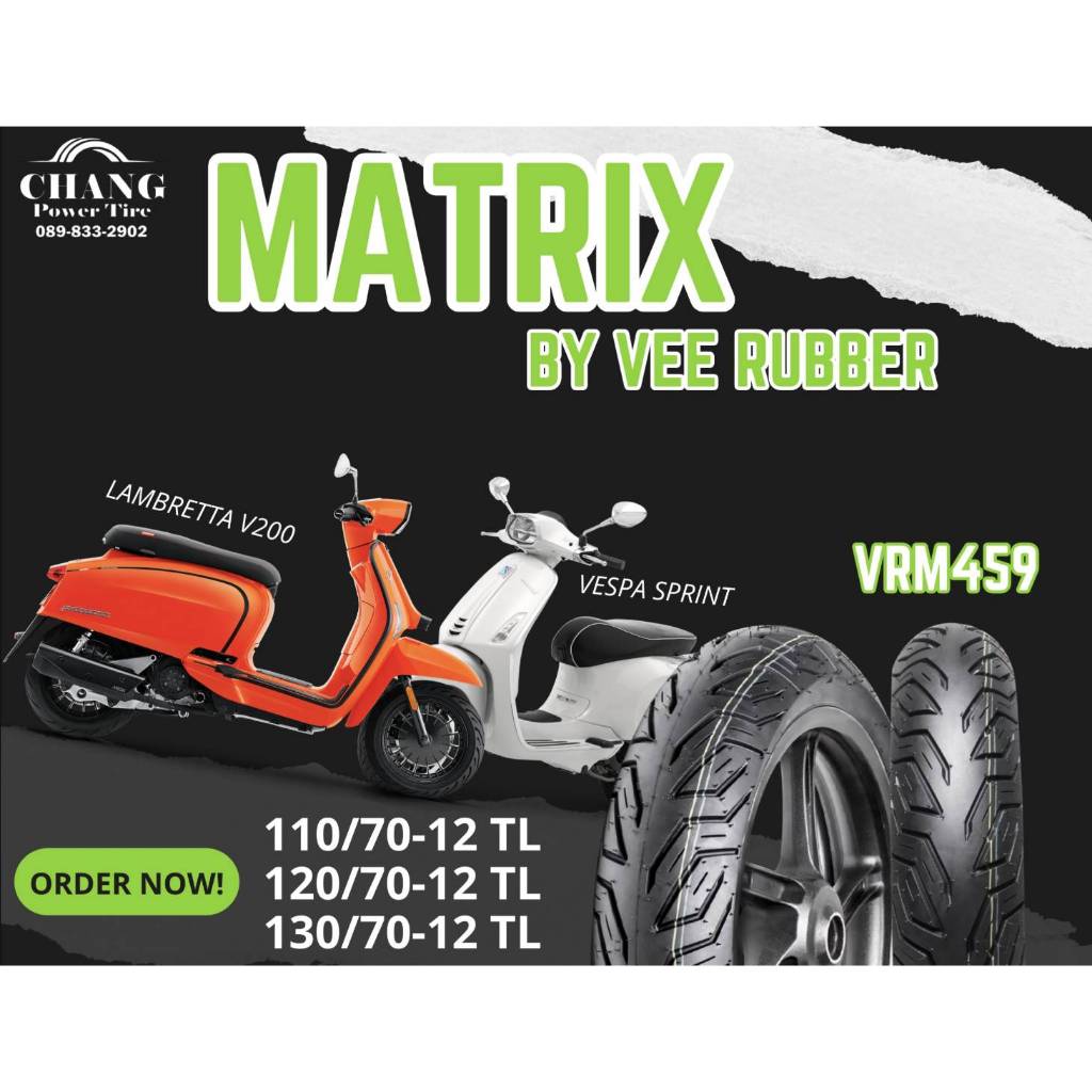 ยางรถมอเตอร์ไซค์  Matrix By Vee RUBBER รุ่น VRM459 ขนาด 110/70-12 , 120/70-12 , 130/70-12 TL ยางใหม่ สำหรับรถ LAMBRETTA