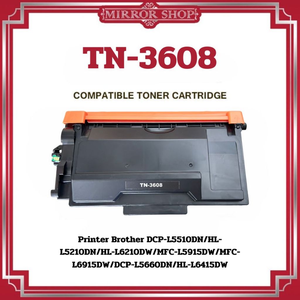 MIROR หมีกเทียบเท่า TN3608/TN-3608/DR3608/DR-3608 For Brother HL-L5210/6210/6415/DCP-L5510/MFC-L5710