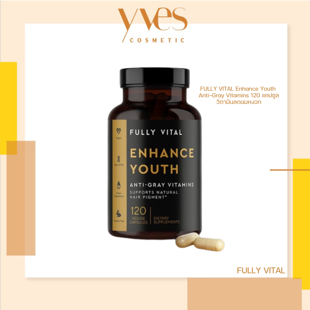🌟พร้อมส่ง!!!🌟FULLY VITAL Enhance Youth Anti-Gray Vitamins 120 Capsules วิตามินลดผมหงอก