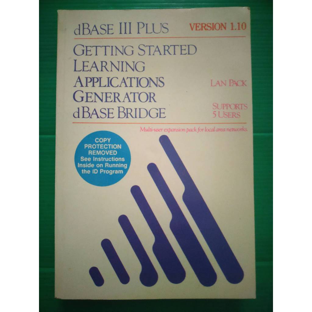 dBASE III PLUS VERSION 1.10 GETTING STARTED LEARNING APPLICATIONS GENELR ATOR dBASE BRIDGE
