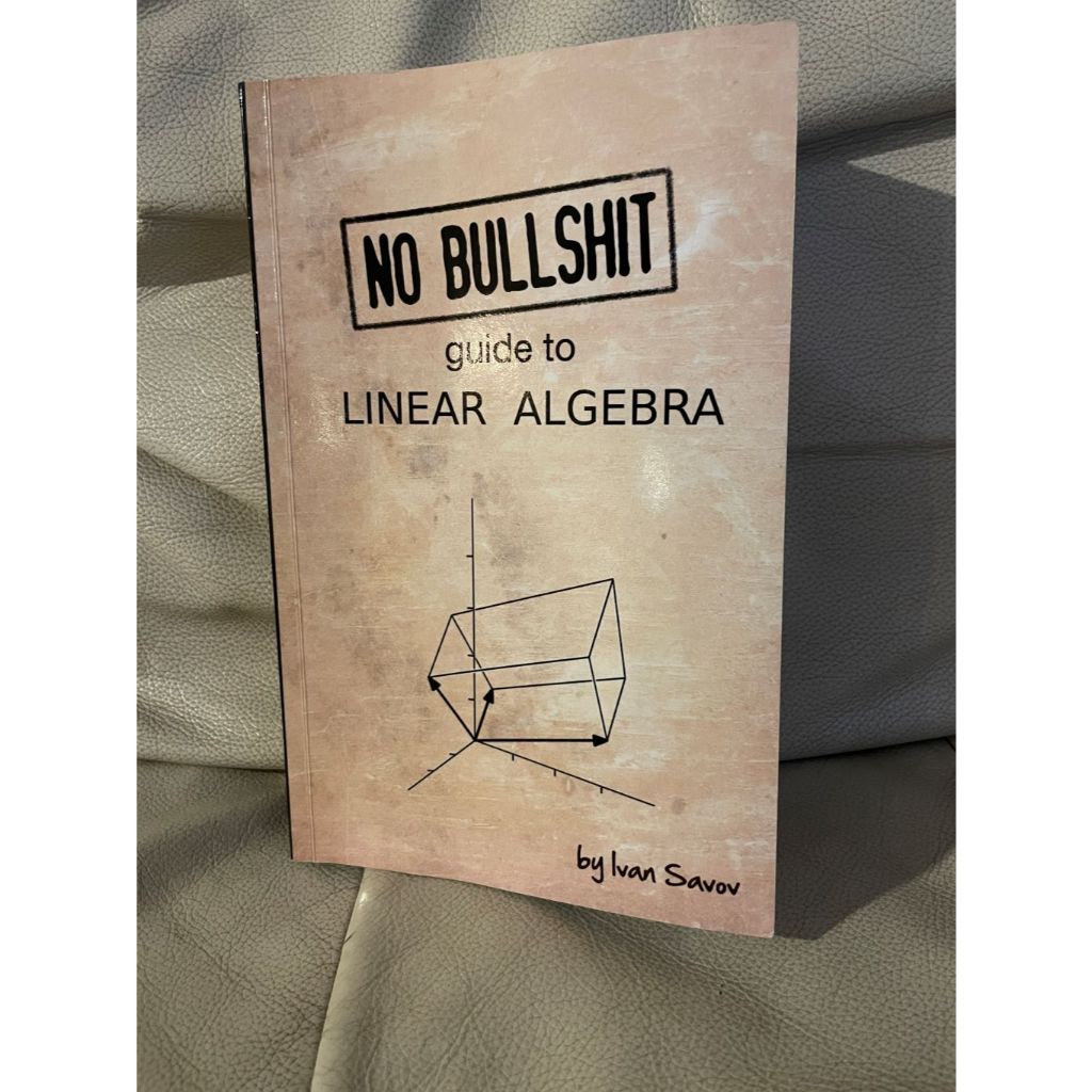 No bullshit guide to linear algebra