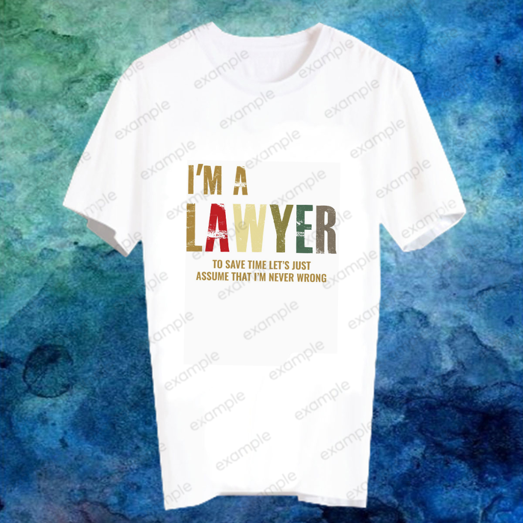 เสื้อยืดอาชีพ เสื้อคำพูด Lawyer ทนายความ ทนาย นิติศาสตร์ ของขวัญ วันเกิด รับปริญญา LAWYER14