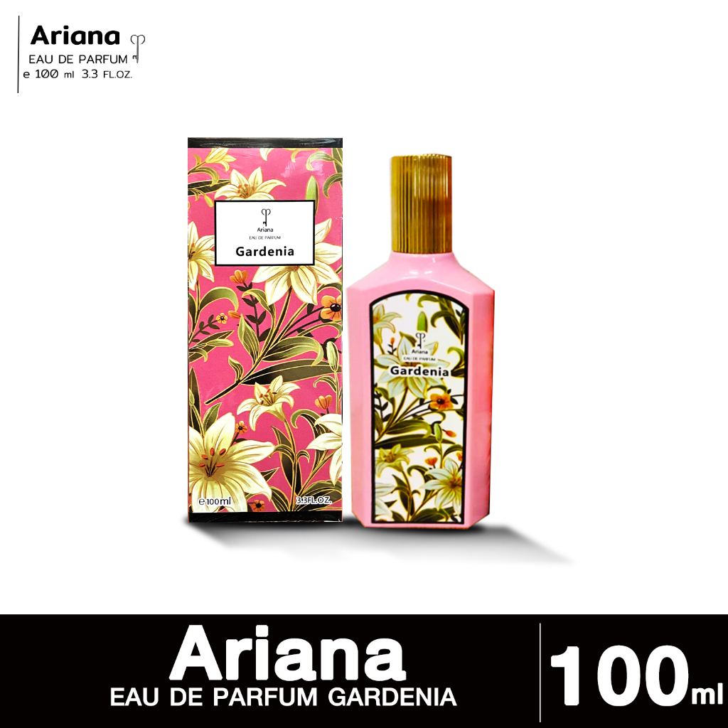 น้ำหอม น้ำหอมอารีน่า Ariana EAU DE PARFUM Gardenia ขนาด 100 ml