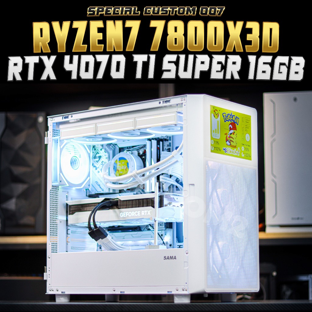 Special Custom 007 / คอมประกอบ RYZEN 7 7800X3D  / RTX 4070TI SUPER 16GB