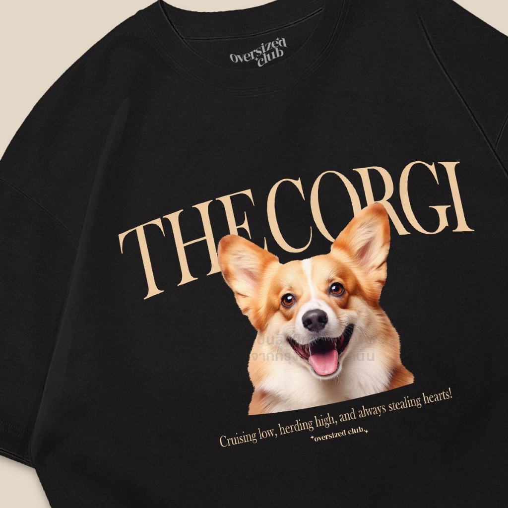 เสื้อยืดโอเวอร์ไซส์ สกรีนลาย The Corgi เดอะ คอร์กี้ [Oversize Cotton 100% by Oversized Club]