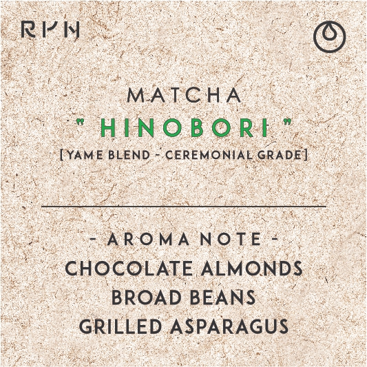 " Hinobori " Ryn Matcha Ceremonial Grade  - Yame Blend [ 30G / 50G / 100G ]