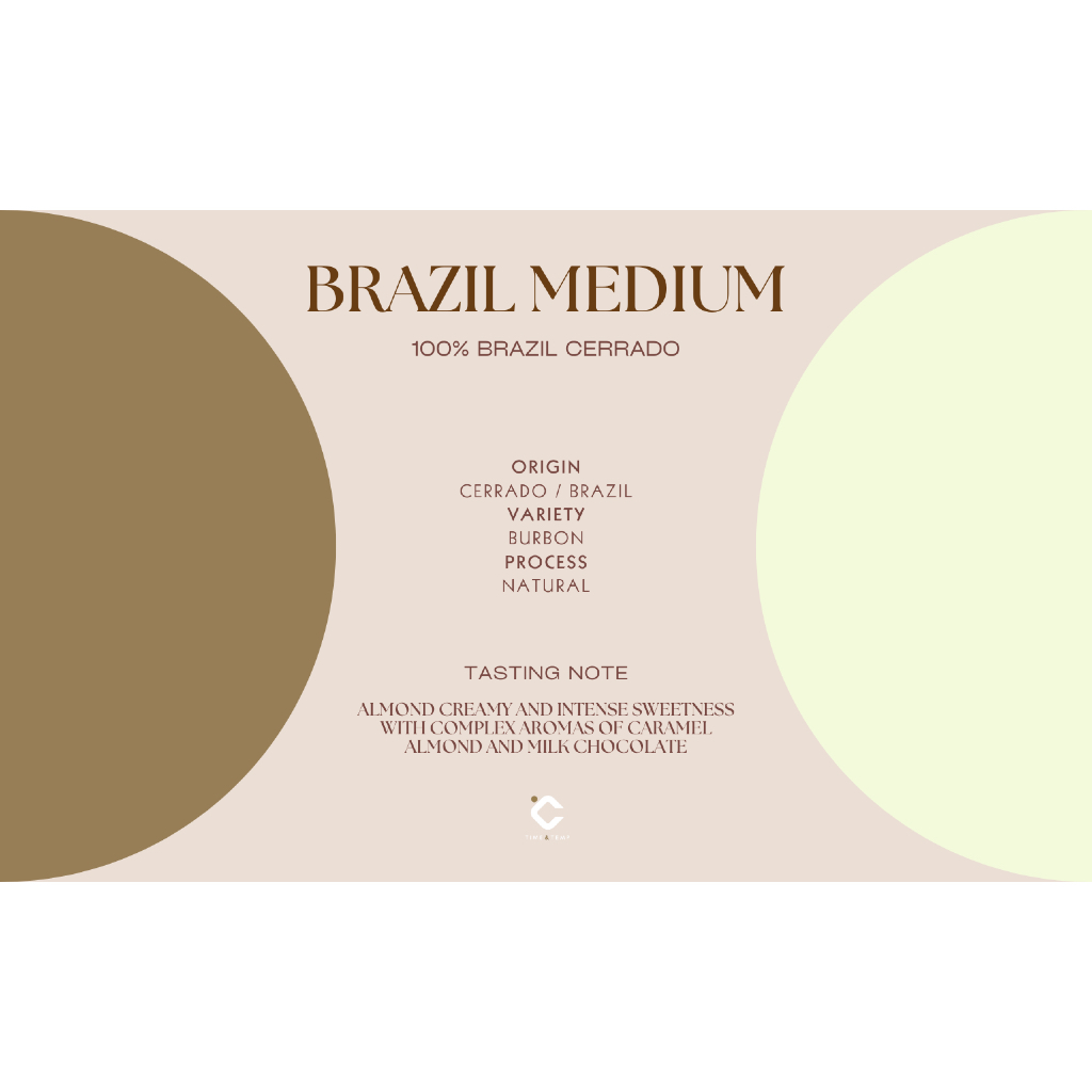 Time&Temp Brazil ( Single Origin ) เมล็ดกาแฟ บราซิลคั่วกลาง ( Medium Roasted ) Brazil Cerrado Fine Cup ( 250g  - 1 Kg )