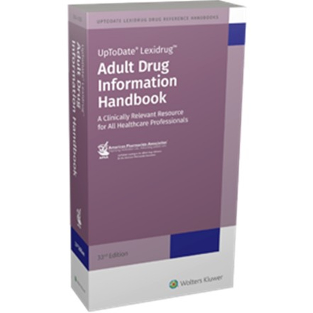 Adult Drug Information Handbook: A Clinically Relevant Resource For All Healthcare Professions ISBN:9781591953975