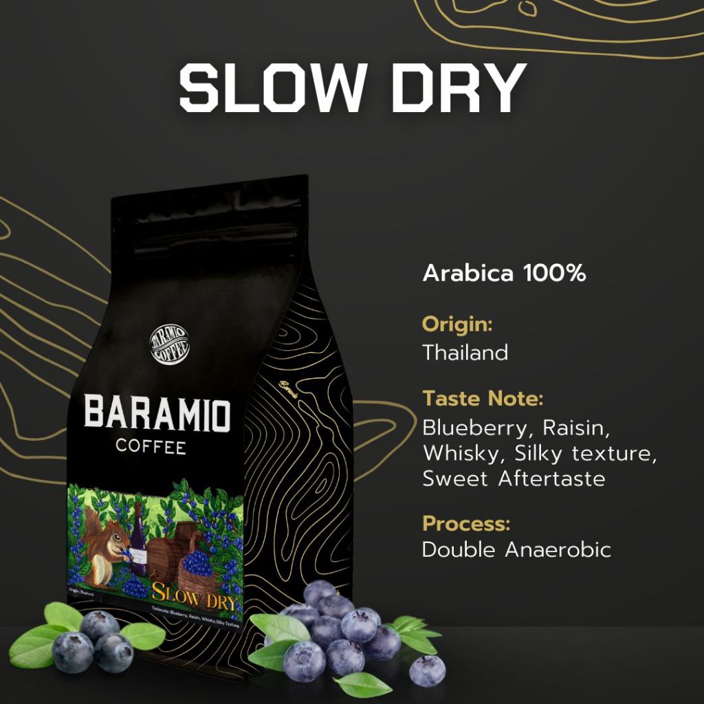 Baramio เมล็ดกาแฟคั่วรุ่น Slow Dry (Arabica100%)200g.-1Kg.Tastenote:Blueberry,Raisin,Hint of Whiskey