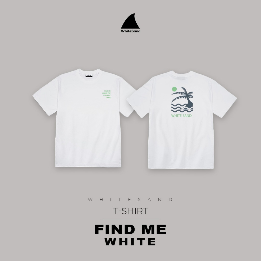 เสื้อยืดแขนสั้น คอตตอน 100% ลาย Find Me | WhiteSand T-Shirt | มินิมอล ผ้านุ่ม ใส่เที่ยวทะเล Unisex