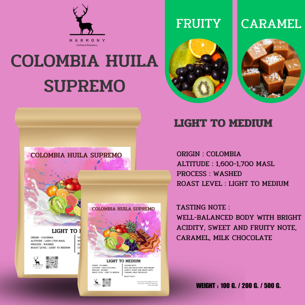 Colombia Huila Supremo : Harmony coffee เมล็ดกาแฟคั่วอ่อนค่อนกลาง Light To Medium