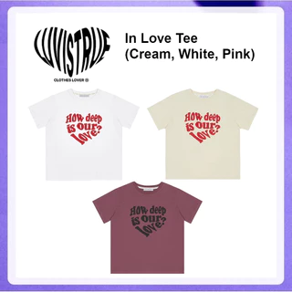 LUV IS TRUE / LUVISTRUE In LOVE TEE (White / Cream / Pink) How deep is our love?