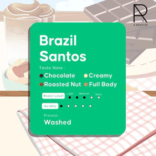 BRAZIL SANTOS เมล็ดกาแฟคั่วบราซิล A ROASTER